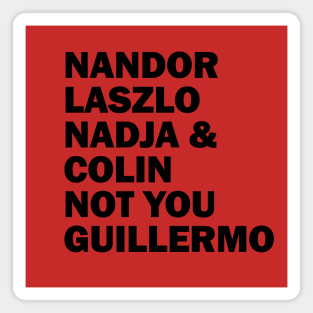 Nandor Laszlo Nadja And Colin Not You Guillermo Magnet